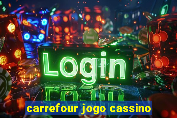 carrefour jogo cassino